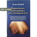 Magnetiseurs, somnambules, en gebedsgenezers 9789025827731, Verzenden, Gelezen, Tenhaeff