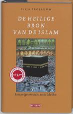 De heilige bron van de Islam 9789044506341 Ilija Trojanow, Boeken, Verzenden, Zo goed als nieuw, Ilija Trojanow