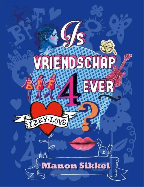 Is vriendschap 4ever / Izzylove / 2 9789048819560, Boeken, Kinderboeken | Jeugd | 10 tot 12 jaar, Gelezen, Verzenden