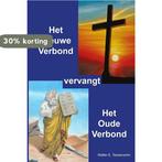 Het nieuwe verbond vervangt het oude verbond 9789491026058, Boeken, Verzenden, Gelezen, Walter Tessensohn