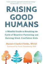 Raising Good Humans | 9781684033881 | Hunter Clarke-Fields, Zo goed als nieuw, Hunter Clarke-Fields