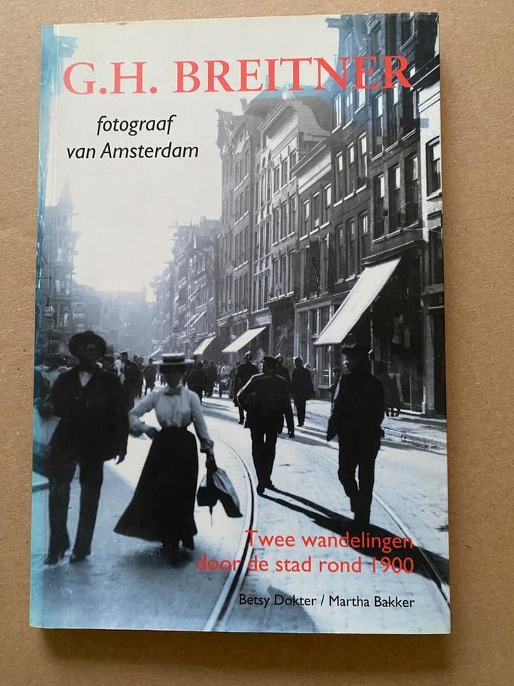 Amsterdam - 2 Stadswandelingen a.d.h.v. fotos Breitner 1900, Boeken, Geschiedenis | Stad en Regio, Zo goed als nieuw, Ophalen of Verzenden