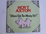 Hoyt Axton - Where did the Money go? (LP), Verzenden, Zo goed als nieuw