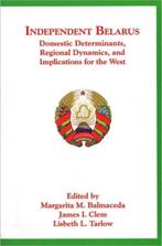 Independent Belarus - Domestic Determinants, Regional, Boeken, Verzenden, Nieuw