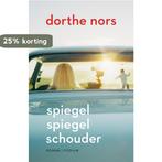 Spiegel spiegel schouder 9789057598586 Dorthe Nors, Verzenden, Zo goed als nieuw, Dorthe Nors
