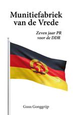 Munitiefabriek van de Vrede / Argus-reeks / 3 9789086050246, Boeken, Verzenden, Zo goed als nieuw, Guus Gonggrijp