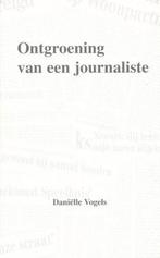 Ontgroening van een journaliste 9789090149509 D. Vogels, Boeken, Gelezen, D. Vogels, Verzenden
