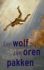 Een wolf bij zijn oren pakken 9789044639483 Sana Valiulina, Boeken, Verzenden, Zo goed als nieuw, Sana Valiulina