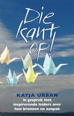 Die kant op! 9789460000065 Katja Urban, Boeken, Verzenden, Zo goed als nieuw, Katja Urban