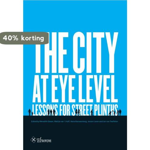 The city at eye level 9789059727144 Meredith Glaser, Boeken, Kunst en Cultuur | Architectuur, Zo goed als nieuw, Verzenden