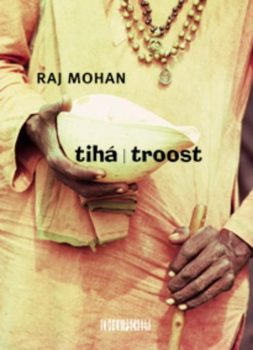 Tiha Troost 9789062656615 Raj Mohan, Boeken, Gedichten en Poëzie, Zo goed als nieuw, Verzenden