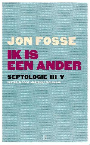 Ik Is Een Ander |  NIEUW | Fosse, Jon | 9789492068514, Boeken, Literatuur, Nieuw, Ophalen of Verzenden