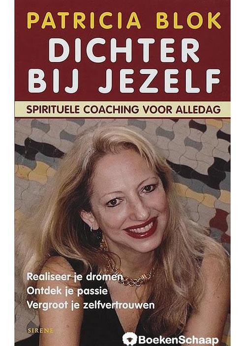 Dichter bij jezelf Patricia Blok, Boeken, Psychologie, Verzenden