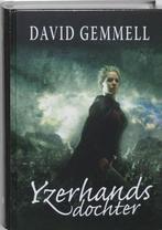 Yzerhands Dochter - David Gemmell - 9789022545119 - Hardcove, Boeken, Nieuw, Verzenden