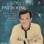 vinyl single 7 inch - Pat Boone - Star Dust Part 2, Cd's en Dvd's, Vinyl Singles, Zo goed als nieuw, Verzenden