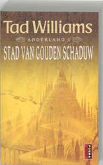 Stad Van Gouden Schaduw Anderland Dl1 9789024549757, Boeken, Gelezen, Tad Williams, Verzenden
