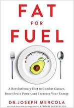 Fat for Fuel 9781401953775 Joseph Mercola, Verzenden, Gelezen, Joseph Mercola