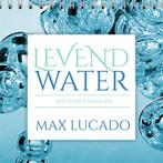 Levend water 9789033878121 Max Lucado, Boeken, Gelezen, Max Lucado, Verzenden