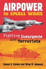 Airpower in Small Wars (PB) 9780700612406 James S. Corum, Gelezen, James S. Corum, Wray R. Johnson, Verzenden
