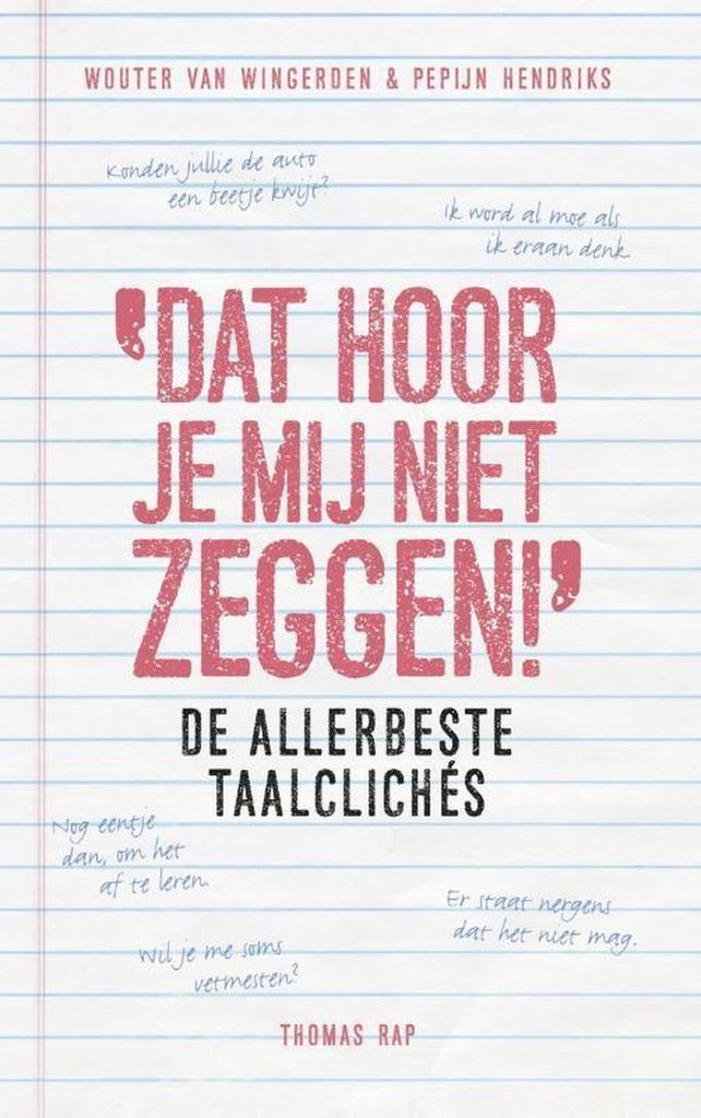 Dat hoor je mij niet zeggen! 9789400405110 Pepijn Hendriks, Boeken, Romans, Gelezen, Verzenden