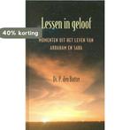 Lessen in geloof 9789033128325 Ds. P. den Butter, Boeken, Godsdienst en Theologie, Verzenden, Zo goed als nieuw, Ds. P. den Butter