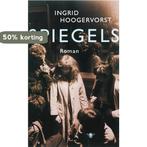 Spiegels 9789023416920 Ingerid Hoogervorst, Verzenden, Gelezen, Ingerid Hoogervorst