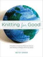 Knitting for Good! 9781590305898 Betsy, Betsy, Betsy Greer, Gelezen, Verzenden