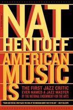 American Music Is 9780306813511 Nat Hentoff, Boeken, Verzenden, Gelezen, Nat Hentoff