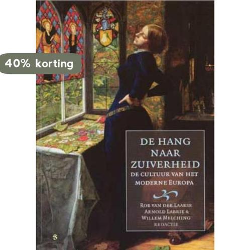 De hang naar zuiverheid 9789055891290 Rob van der Laarse, Boeken, Geschiedenis | Wereld, Gelezen, Verzenden
