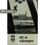 Dit is nymegen 9789025599836 Bart Nijs, Boeken, Verzenden, Gelezen, Bart Nijs