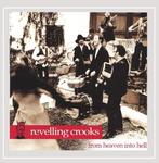 cd - Revelling Crooks - From Heaven into Hell, Verzenden, Zo goed als nieuw