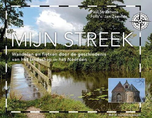 Mijn streek 9789054522485 Paul Straatsma, Boeken, Reisgidsen, Gelezen, Verzenden