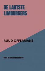 9789403619682 De laatste Limburgers Ruud Offermans, Verzenden, Nieuw, Ruud Offermans