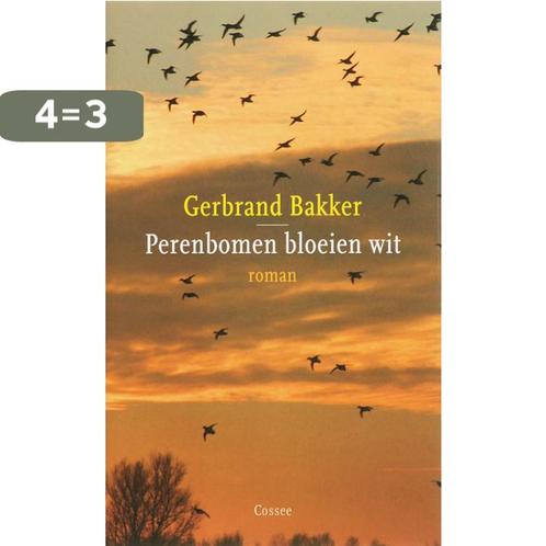 Perenbomen Bloeien Wit 9789059360631 Gerbrand Bakker, Boeken, Romans, Zo goed als nieuw, Verzenden