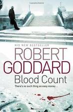 Blood Count By Robert Goddard., Verzenden, Zo goed als nieuw, Robert Goddard