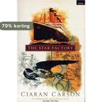 The Star Factory 9781862071179 Ciaran Carson, Boeken, Verzenden, Gelezen, Ciaran Carson