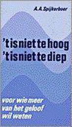 T Is Niet Te Hoog, T Is Niet Te Diep 9789024207923, Verzenden, Gelezen, Spijkerboer A.A.