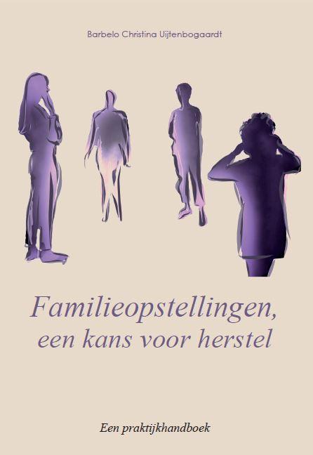 Familieopstellingen, een kans voor herstel 9789493230255, Boeken, Psychologie, Zo goed als nieuw, Verzenden