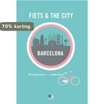 Barcelona / Fiets & The City 9789021555812, Boeken, Verzenden, Zo goed als nieuw