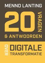 9789493282254 20 vragen  antwoorden over digitale transfo..., Boeken, Schoolboeken, Verzenden, Zo goed als nieuw, Menno Lanting