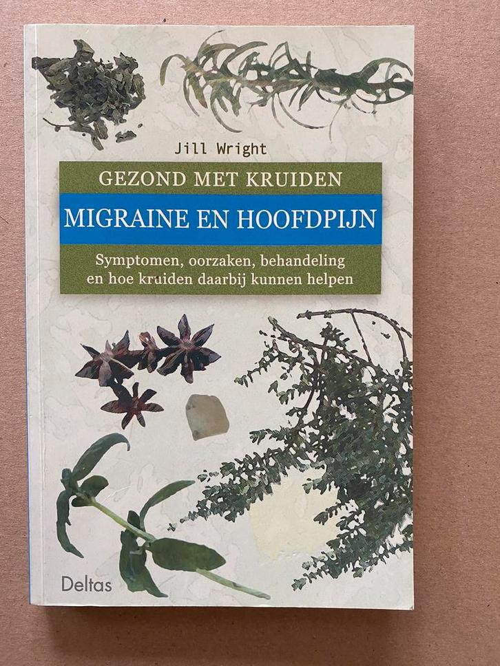 Kruiden - Migraine en Hoofdpijn - Kruidenbehandelingen, Boeken, Gezondheid, Dieet en Voeding, Gelezen, Kruiden en Alternatief