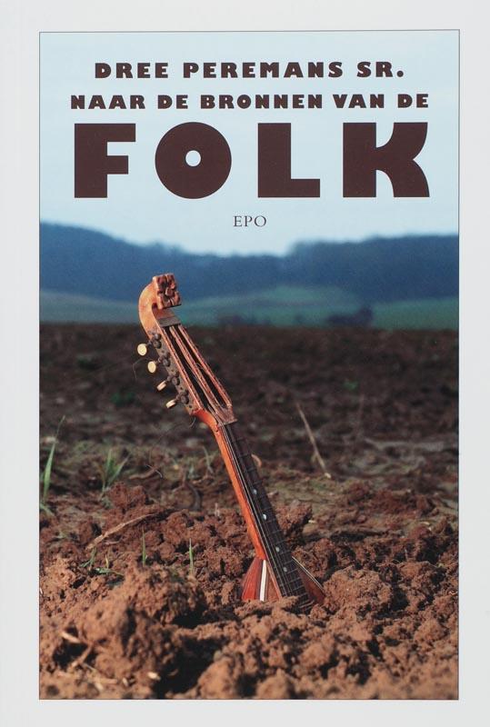 Naar de bronnen van de folk 9789064453427 D. Peremans, Boeken, Muziek, Gelezen, Verzenden
