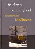 BRON VAN DE ZALIGHEID, DE 9789033125669 ROBERT M. MCCHEYNE, Boeken, Verzenden, Gelezen, ROBERT M. MCCHEYNE