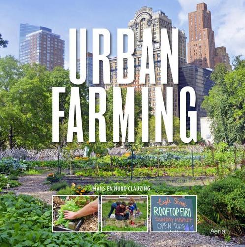 Urban farming 9789402600728 Nuno Clauzing, Boeken, Hobby en Vrije tijd, Zo goed als nieuw, Verzenden