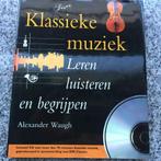 Klassieke muziek, leren, luisteren en begrijpen (met cd), Boeken, Muziek, Gelezen, Alexander Waugh, Verzenden, Genre of Stijl