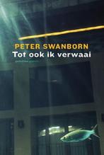 Tot ook ik verwaai 9789057592997 Peter Swanborn, Verzenden, Gelezen, Peter Swanborn