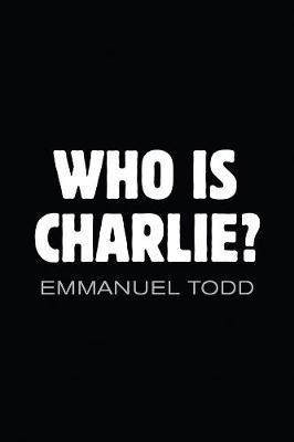 Who Is Charlie? | Todd, Emmanuel, Boeken, Overige Boeken, Nieuw, Ophalen of Verzenden