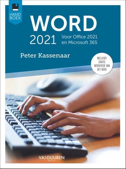 Handboek Word 2021 9789463562492 Peter Kassenaar, Boeken, Informatica en Computer, Zo goed als nieuw, Verzenden