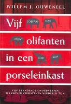 Vijf olifanten in een porseleinkast 9789063535773, Boeken, Godsdienst en Theologie, Verzenden, Zo goed als nieuw, Willem J. Ouweneel