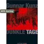 Dunkle Tage 9783866800724 Gunnar Kunz, Verzenden, Zo goed als nieuw, Gunnar Kunz